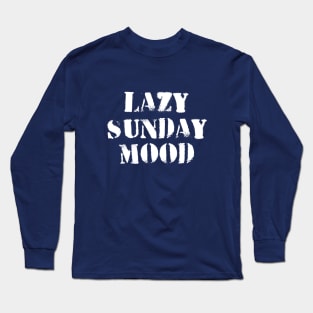 Lazy sunday mood Long Sleeve T-Shirt